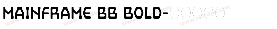 Mainframe BB Bold字体转换